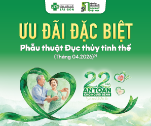 [TH&Aacute;NG 4] ƯU Đ&Atilde;I PHẪU THUẬT ĐỤC THỦY TINH THỂ TẠI MẮT S&Agrave;I G&Ograve;N