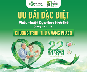 THỨ 4 V&Agrave;NG PHACO &ndash; ƯU Đ&Atilde;I ĐẶC BIỆT KHI PHẪU THUẬT ĐỤC THỦY TINH THỂ TẠI MẮT S&Agrave;I G&Ograve;N