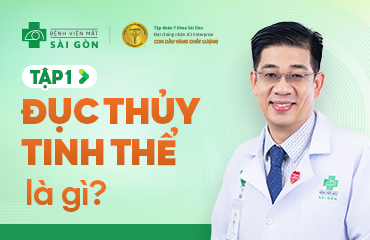 ĐỤC THỦY TINH THỂ L&Agrave; G&Igrave;? HIỂU Đ&Uacute;NG TRONG 60 GI&Acirc;Y C&Ugrave;NG B&Aacute;C SĨ MẮT S&Agrave;I G&Ograve;N